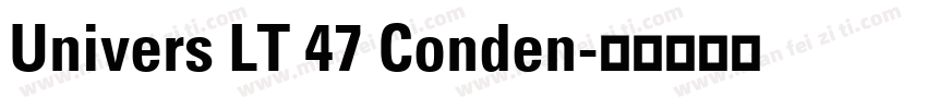 Univers LT 47 Conden字体转换